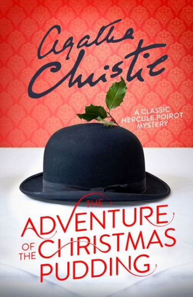 The Adventure of the Christmas Pudding - Poirot - Agatha Christie - Bøger - HarperCollins Publishers - 9780008164980 - 8. september 2016