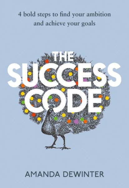 The Success Code - Amanda Dewinter - Books - HarperCollins Publishers - 9780008375980 - January 7, 2021