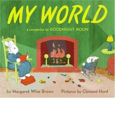 Cover for Margaret Wise Brown · My World (Hardcover bog) [First edition] (2001)