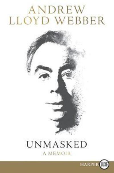 Cover for Andrew Lloyd Webber · Unmasked a memoir (Bok) [First HarperLuxe edition. edition] (2018)