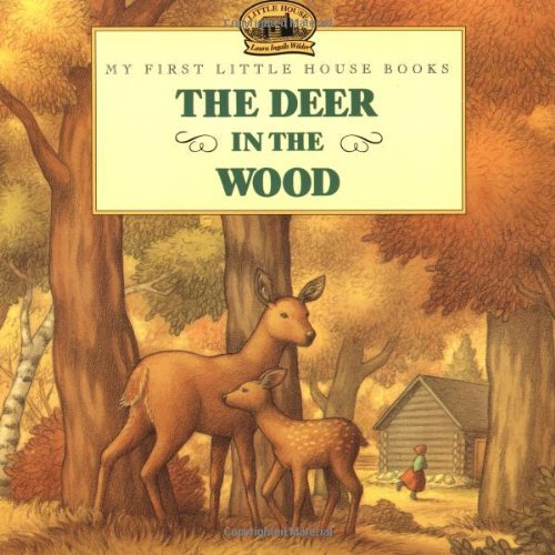 The Deer in the Wood - Laura Ingalls Wilder - Kirjat - HarperCollins Publishers Inc - 9780064434980 - lauantai 16. tammikuuta 1999