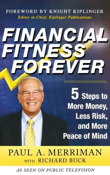 Cover for Paul Merriman · Financial Fitness Forever:  5 Steps to More Money, Less Risk, and More Peace of Mind (Hardcover Book) [Ed edition] (2012)