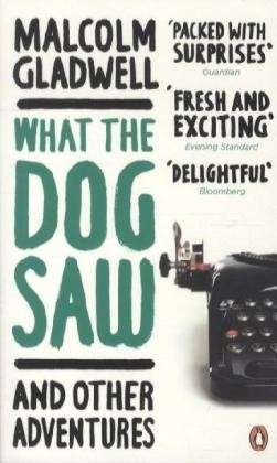 Cover for Malcolm Gladwell · What the Dog Saw: And Other Adventures (Paperback Book) (2010)