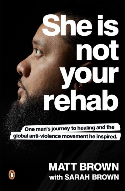 Cover for Matt Brown · She Is Not Your Rehab (Book) (2021)