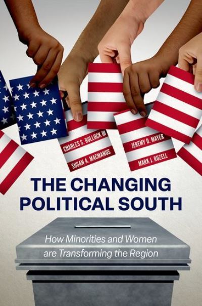 Cover for Bullock, III, Charles S. (Distinguished University Professor of Public and International Affairs, Distinguished University Professor of Public and International Affairs, University of Georgia) · The Changing Political South: How Minorities and Women are Transforming the Region (Paperback Book) (2024)