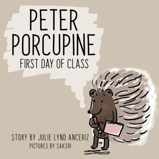 Cover for Julie Lynd Anceriz · Peter Porcupine First Day of Class (Paperback Bog) (2020)