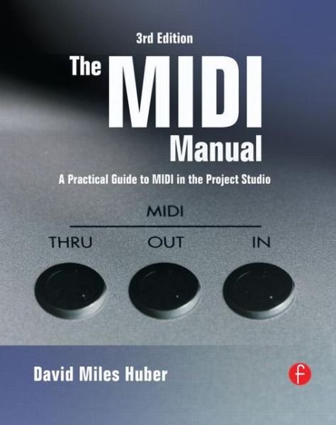 Cover for David Miles Huber David Miles Huber · The MIDI Manual (Paperback Book) (2007)