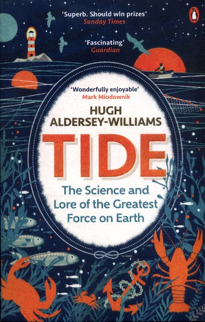 Cover for Hugh Aldersey-Williams · Tide: The Science and Lore of the Greatest Force on Earth (Paperback Book) (2017)