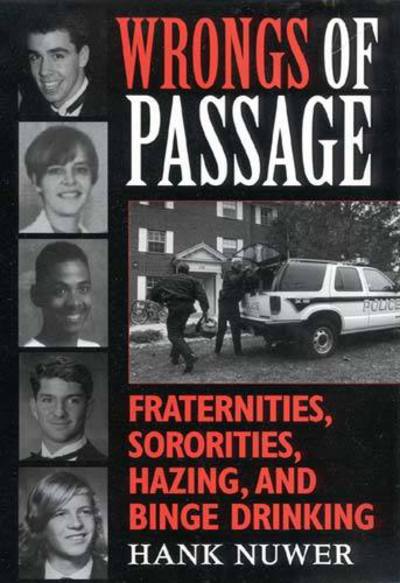 Cover for Hank Nuwer · Wrongs of Passage: Fraternities, Sororities, Hazing, and Binge Drinking (Paperback Book) [New edition] (2001)