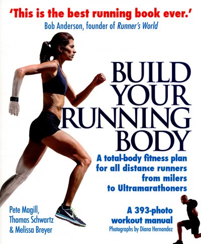 Cover for Pete Magill · Build Your Running Body: A Total-Body Fitness Plan for All Distance Runners, from Milers to Ultramarathoners (Taschenbuch) [Main edition] (2015)
