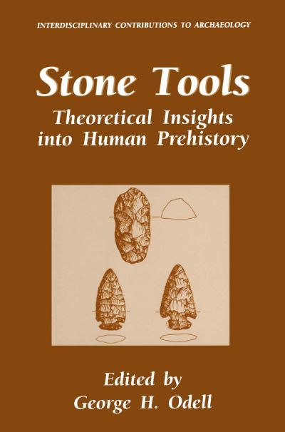 Cover for George H Odell · Stone Tools: Theoretical Insights into Human Prehistory - Interdisciplinary Contributions to Archaeology (Hardcover Book) [1996 edition] (1996)