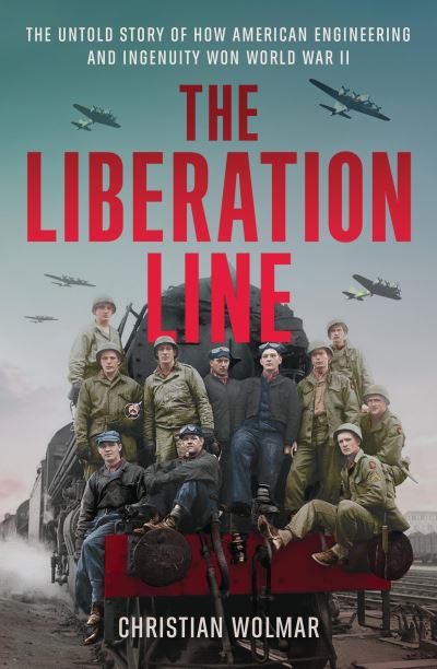 Cover for Christian Wolmar · Liberation Line (Book) (2024)