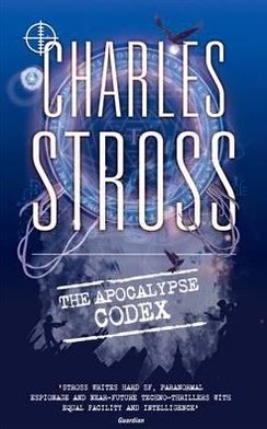 The Apocalypse Codex: Book 4 in The Laundry Files - Laundry Files - Charles Stross - Books - Little, Brown Book Group - 9780356500980 - July 19, 2012