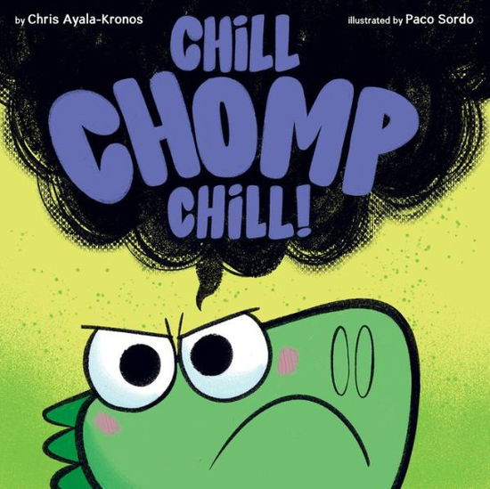 Cover for Chris Ayala-Kronos · Chill, Chomp, Chill! (Hardcover Book) (2021)