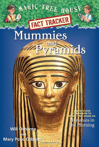 Cover for Mary Pope Osborne · Mummies and Pyramids: A Nonfiction Companion to Magic Tree House #3: Mummies in the Morning - Magic Tree House Fact Tracker (Paperback Book) (2001)