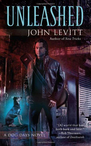 Unleashed (A Dog Days Novel) - John Levitt - Books - Ace - 9780441017980 - November 24, 2009