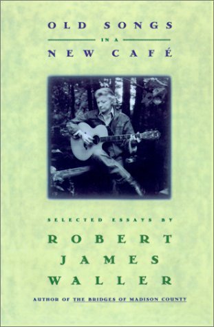 Old Songs in a New Cafe - Robert James Waller - Bøker - Little, Brown & Company - 9780446517980 - 12. april 1994