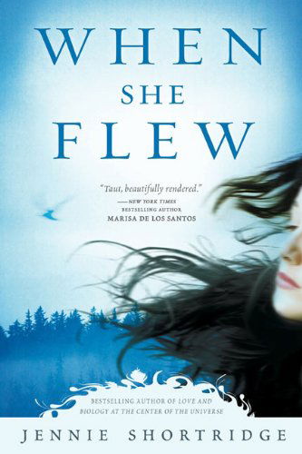 Cover for Jennie Shortridge · When She Flew (Paperback Book) [Original edition] (2009)