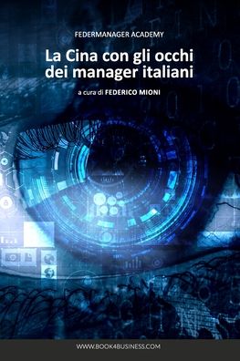 Cover for A Cura Di Federico Mioni · La Cina con gli occhi dei Manager Italiani (Paperback Book) (2024)