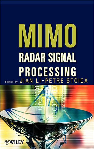 Cover for Li, Jian (Department of Electrical and Computer Engineering, University of Florida) · MIMO Radar Signal Processing - IEEE Press (Hardcover Book) (2008)