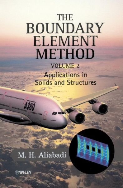 Cover for Aliabadi, M. H. (Queen Mary, University of London, UK) · The Boundary Element Method, Volume 2: Applications in Solids and Structures (Hardcover Book) [Volume 2 edition] (2002)