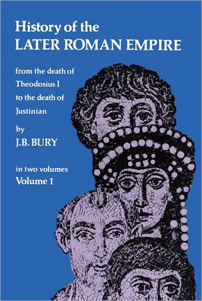 Cover for J. B. Bury · History of the Later Roman Empire: v. 1 (Paperback Book) (2011)
