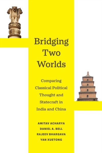 Cover for Amitav Acharya · Bridging Two Worlds: Comparing Classical Political Thought and Statecraft in India and China - Great Transformations (Taschenbuch) (2023)