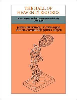 Cover for Joseph Needham · The Hall of Heavenly Records: Korean Astronomical Instruments and Clocks, 1380–1780 (Taschenbuch) (2004)