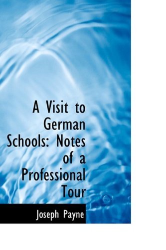 Cover for Joseph Payne · A Visit to German Schools: Notes of a Professional Tour (Paperback Book) (2008)