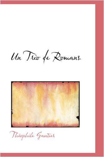 Cover for Théophile Gautier · Un Trio De Romans (Hardcover Book) (2008)