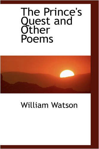 Cover for William Watson · The Prince's Quest and Other Poems (Paperback Book) (2008)