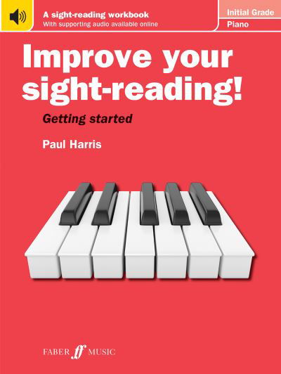 Improve your sight-reading! Piano Initial Grade - Improve Your Sight-reading! - Paul Harris - Livros - Faber Music Ltd - 9780571541980 - 19 de março de 2021