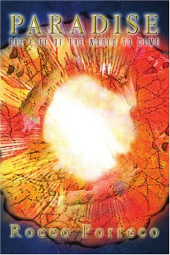 Cover for Rocco Porreco · Paradise: the Life of the World to Come (Paperback Book) (2004)