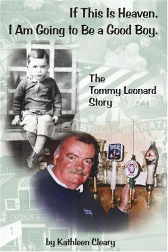 Cover for Kathleen Cleary · If This is Heaven, I Am Going to Be a Good Boy.: the Tommy Leonard Story (Pocketbok) (2005)