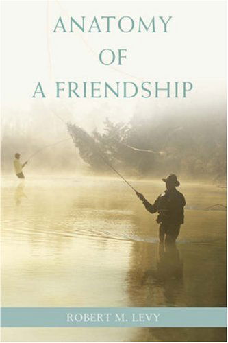 Cover for Robert Levy · Anatomy of a Friendship (Paperback Book) (2007)