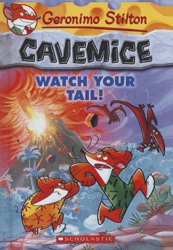 Cover for Geronimo Stilton · Watch Your Tail! (Turtleback School &amp; Library Binding Edition) (Geronimo Stilton: Cavemice) (Hardcover Book) [Turtleback School &amp; Library Binding, Reprint edition] (2013)