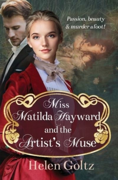 Cover for Helen Goltz · Miss Matilda Hayward and the Artist's Muse (Pocketbok) (2021)