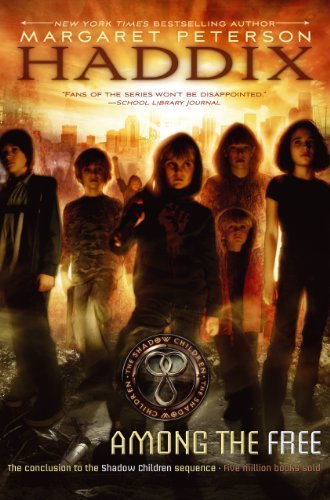 Among the Free (Shadow Children) - Margaret Peterson Haddix - Books - Simon & Schuster Books for Young Readers - 9780689857980 - May 1, 2006