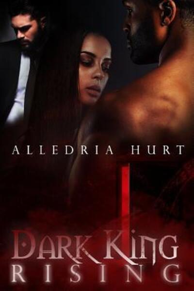 Cover for Alledria Hurt · Dark King Rising (Paperback Book) (2015)