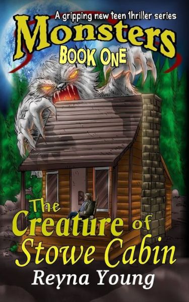 Cover for Reyna Young · The Creature of Stowe Cabin - Monsters (Paperback Book) (2016)