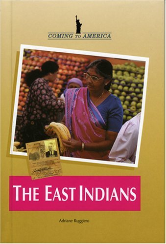 Cover for Adriane Ruggiero · The East Indians (Coming to America) (Hardcover Book) (2006)