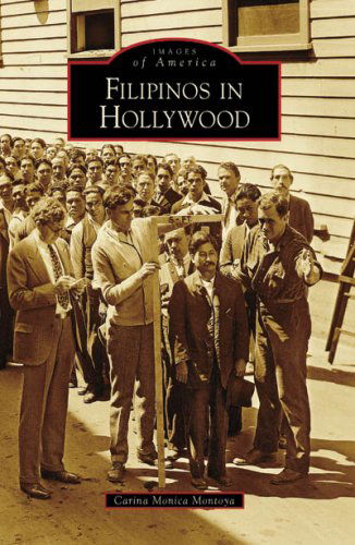 Cover for Carina Monica Montoya · Filipinos in Hollywood (Images of America: California) (Paperback Book) (2008)