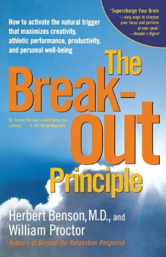 The Breakout Principle: How to Activate the Natural Trigger That Maximizes Creativity, Athletic Performance, Productivity, and Personal Well-being - William Proctor - Bøker - Scribner - 9780743223980 - 2. mars 2004