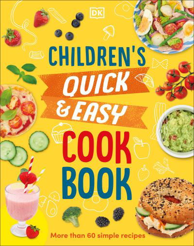 Children's Quick and Easy Cookbook - Angela Wilkes - Books - Dorling Kindersley Publishing, Incorpora - 9780744073980 - April 18, 2023