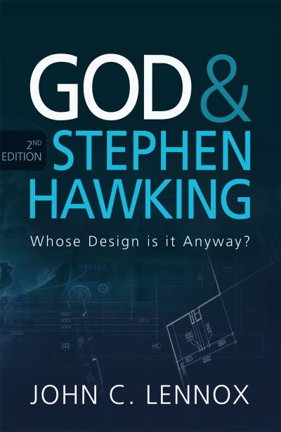 God and Stephen Hawking 2ND EDITION: Whose Design is it Anyway? - John C Lennox - Books - SPCK Publishing - 9780745980980 - July 23, 2021
