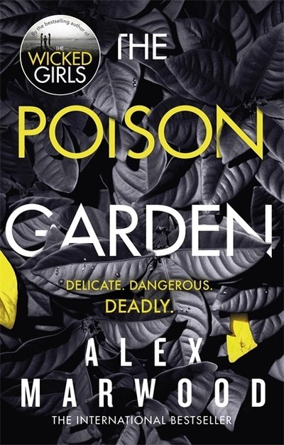Cover for Alex Marwood · The Poison Garden: The shockingly tense thriller that will have you gripped from the first page (Paperback Book) (2020)
