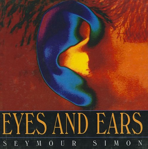 Cover for Seymour Simon · Eyes and Ears (Hardcover Book) (2005)