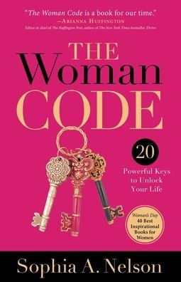 Cover for Sophia A. Nelson · The Woman Code: 20 Powerful Keys to Unlock Your Life (Paperback Book) (2021)