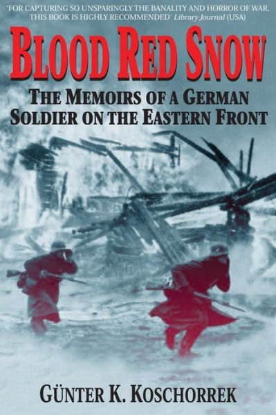 Cover for Gunter K. Koschorrek · Blood Red Snow: The Memoirs of a German Soldier on the Eastern Front (Taschenbuch) (2005)