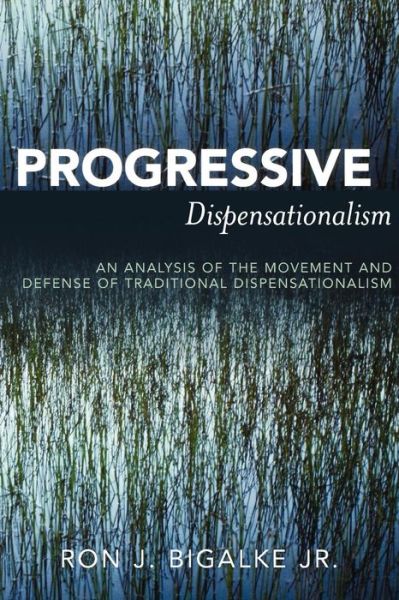 Cover for Bigalke, Ron J, Jr. · Progressive Dispensationalism (Paperback Book) (2005)